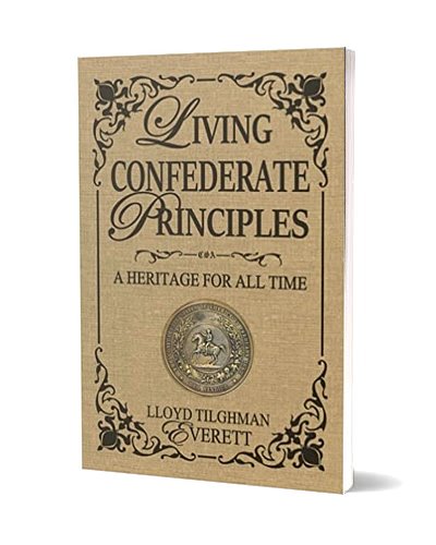 Living Confederate Principles: A Heritage For All Time